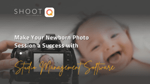 Make Your Newborn Photo Session a Success with Studio Management Software